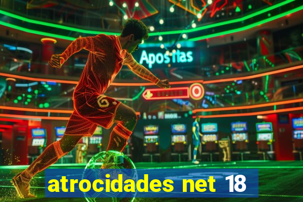 atrocidades net 18